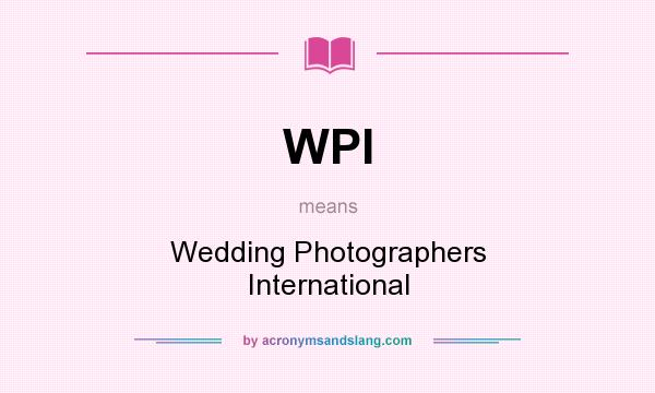What does WPI mean? It stands for Wedding Photographers International
