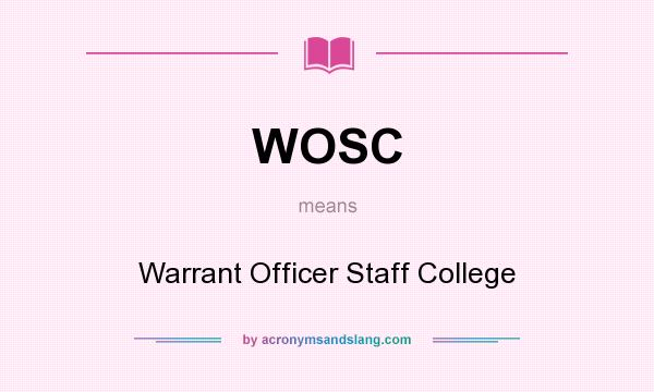 What does WOSC mean? It stands for Warrant Officer Staff College