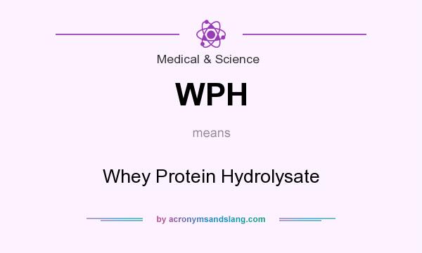 What does WPH mean? It stands for Whey Protein Hydrolysate