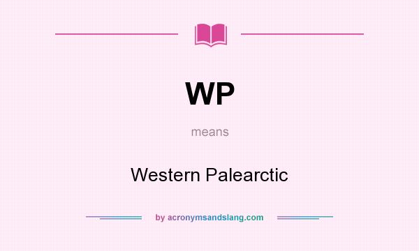What does WP mean? It stands for Western Palearctic