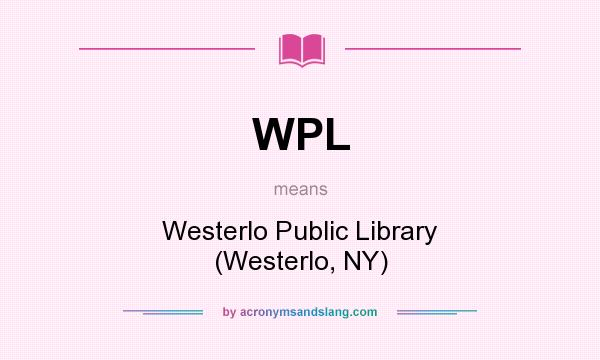What does WPL mean? It stands for Westerlo Public Library (Westerlo, NY)