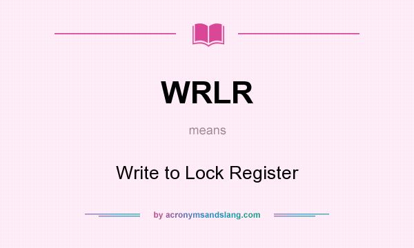 What does WRLR mean? It stands for Write to Lock Register
