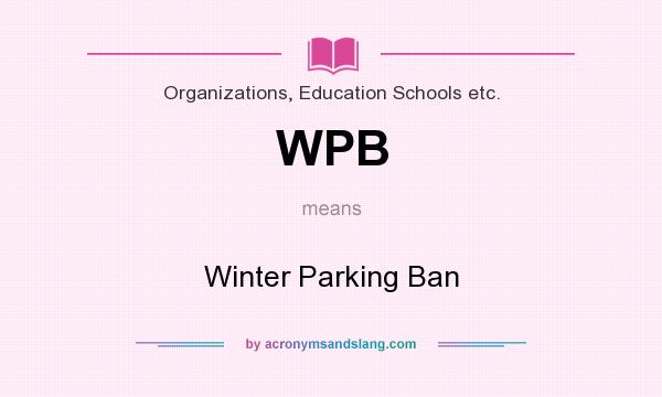 What does WPB mean? It stands for Winter Parking Ban
