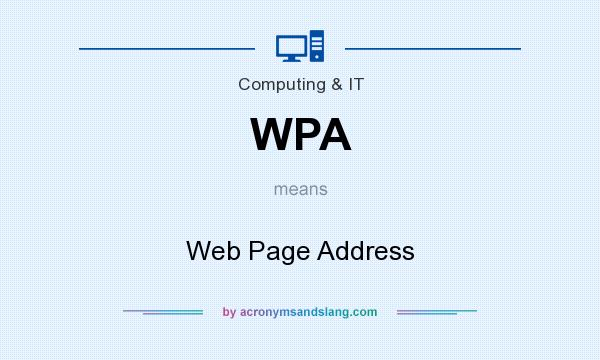 What does WPA mean? It stands for Web Page Address