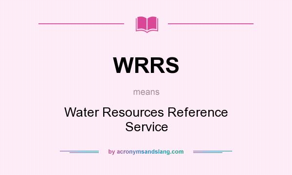 What does WRRS mean? It stands for Water Resources Reference Service