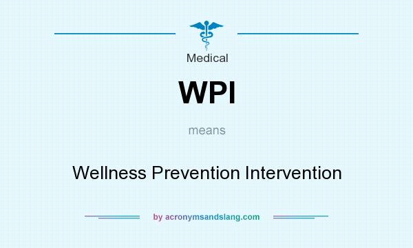 What does WPI mean? It stands for Wellness Prevention Intervention