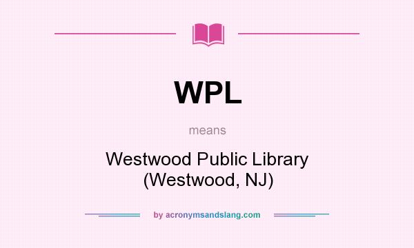 What does WPL mean? It stands for Westwood Public Library (Westwood, NJ)