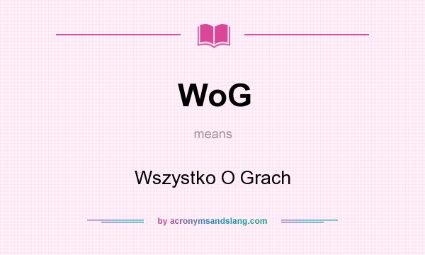 What does WoG mean? It stands for Wszystko O Grach
