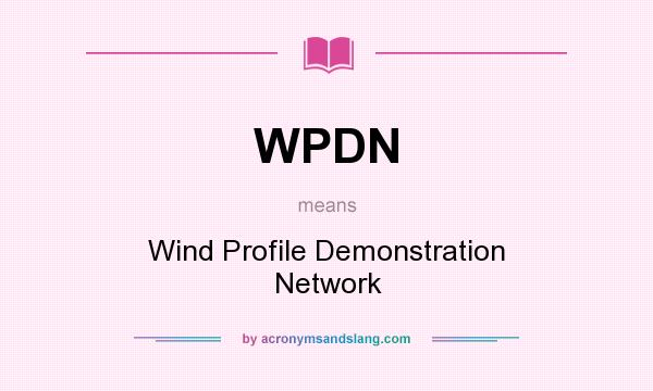 What does WPDN mean? It stands for Wind Profile Demonstration Network
