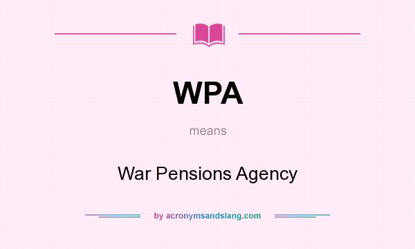 What does WPA mean? It stands for War Pensions Agency