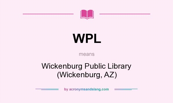What does WPL mean? It stands for Wickenburg Public Library (Wickenburg, AZ)