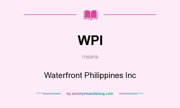 What does WPI mean? It stands for Waterfront Philippines Inc