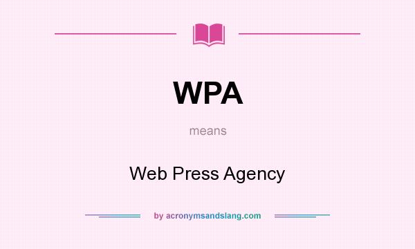 What does WPA mean? It stands for Web Press Agency
