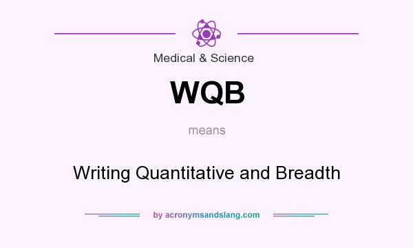 What does WQB mean? It stands for Writing Quantitative and Breadth