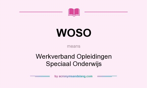What does WOSO mean? It stands for Werkverband Opleidingen Speciaal Onderwijs