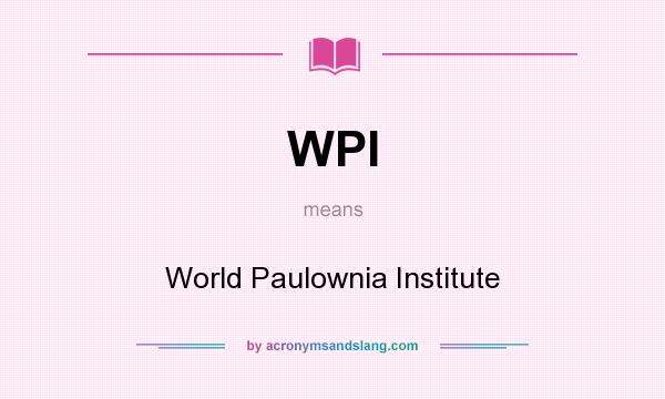 What does WPI mean? It stands for World Paulownia Institute
