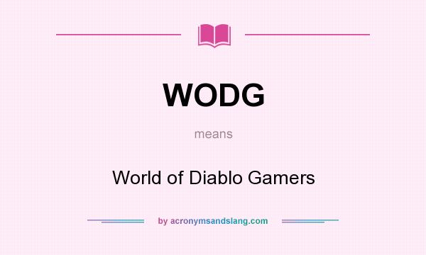 What does WODG mean? It stands for World of Diablo Gamers