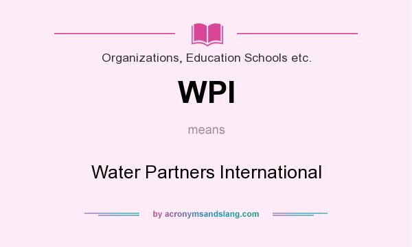 What does WPI mean? It stands for Water Partners International