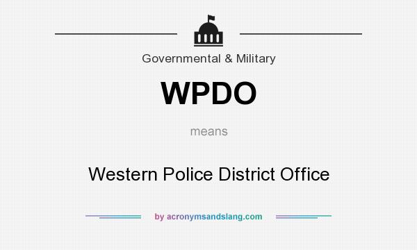 What does WPDO mean? It stands for Western Police District Office