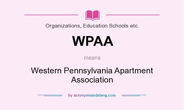 What does WPAA mean? It stands for Western Pennsylvania Apartment Association