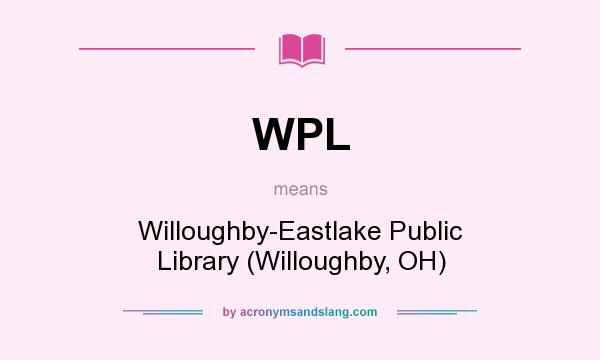What does WPL mean? It stands for Willoughby-Eastlake Public Library (Willoughby, OH)