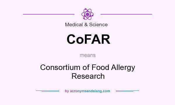 What does CoFAR mean? It stands for Consortium of Food Allergy Research