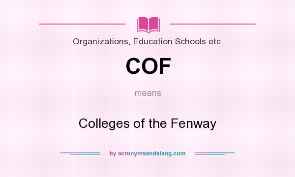 What does COF mean? It stands for Colleges of the Fenway