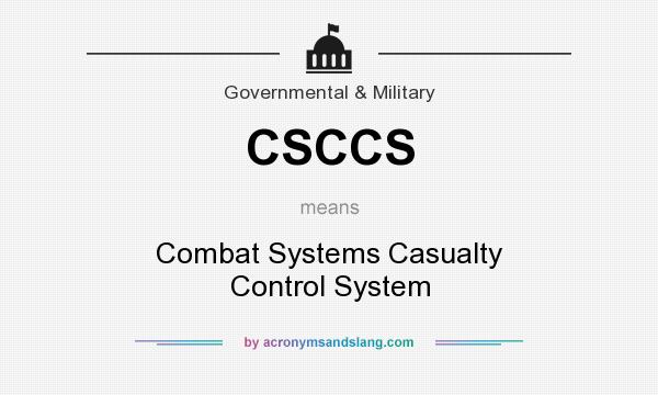 What does CSCCS mean? It stands for Combat Systems Casualty Control System