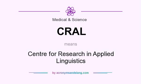 What does CRAL mean? It stands for Centre for Research in Applied Linguistics