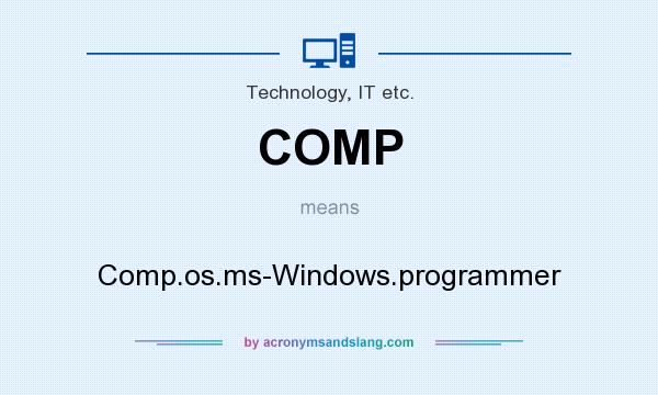 What does COMP mean? It stands for Comp.os.ms-Windows.programmer