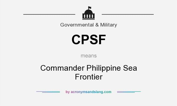 What does CPSF mean? It stands for Commander Philippine Sea Frontier