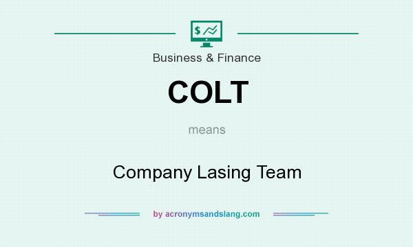 What does COLT mean? It stands for Company Lasing Team
