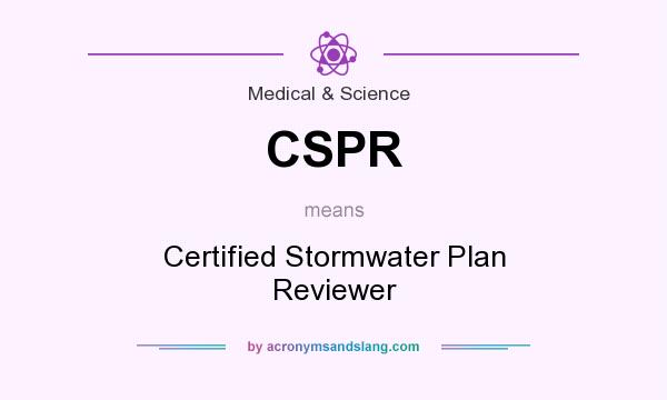 What does CSPR mean? It stands for Certified Stormwater Plan Reviewer