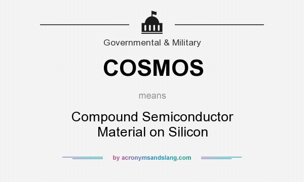 What does COSMOS mean? It stands for Compound Semiconductor Material on Silicon