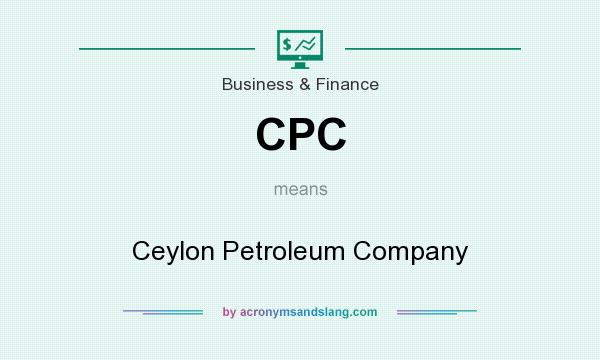 What does CPC mean? It stands for Ceylon Petroleum Company