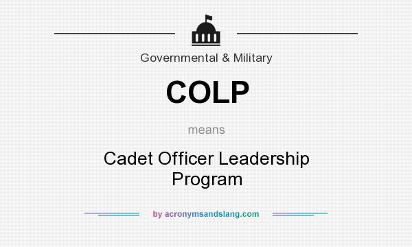 What does COLP mean? It stands for Cadet Officer Leadership Program