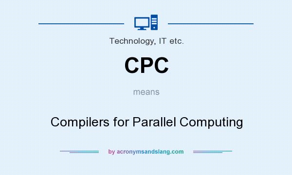 What does CPC mean? It stands for Compilers for Parallel Computing