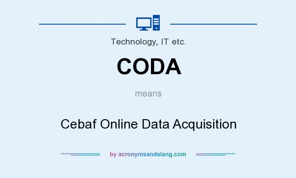 What does CODA mean? It stands for Cebaf Online Data Acquisition