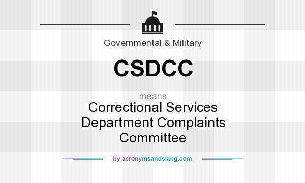 What does CSDCC mean? It stands for Correctional Services Department Complaints Committee