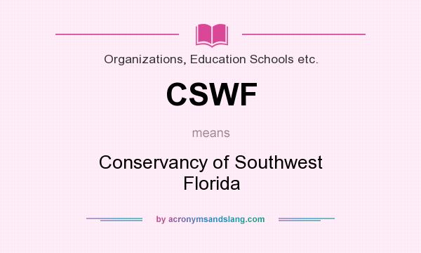 What does CSWF mean? It stands for Conservancy of Southwest Florida