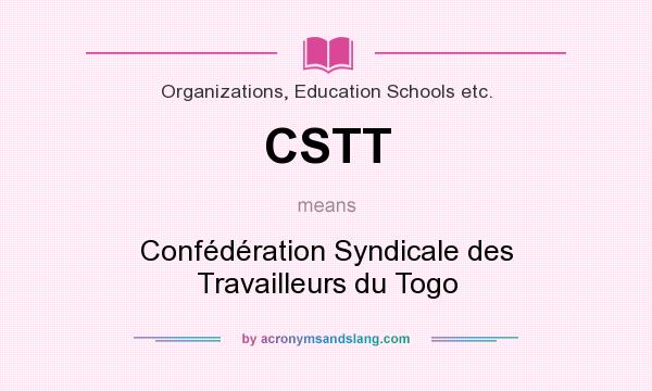 What does CSTT mean? It stands for Confédération Syndicale des Travailleurs du Togo