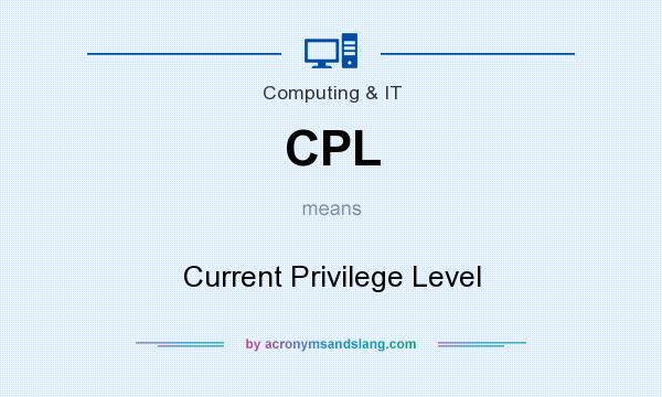 What does CPL mean? It stands for Current Privilege Level