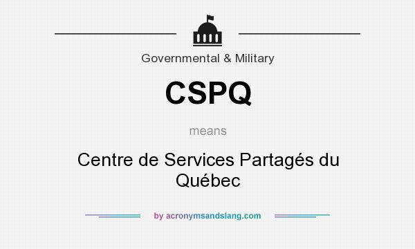 What does CSPQ mean? It stands for Centre de Services Partagés du Québec