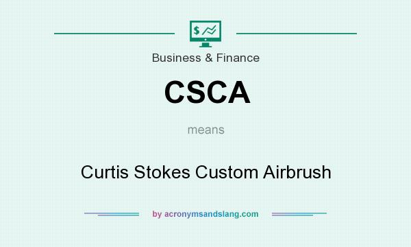 What does CSCA mean? It stands for Curtis Stokes Custom Airbrush