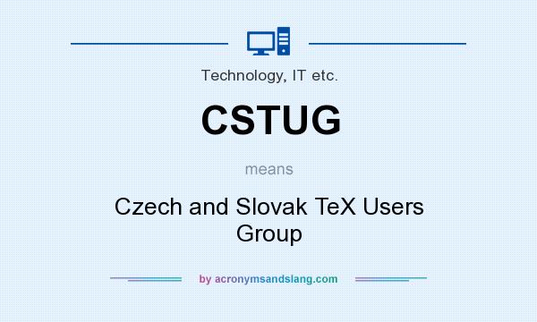 What does CSTUG mean? It stands for Czech and Slovak TeX Users Group