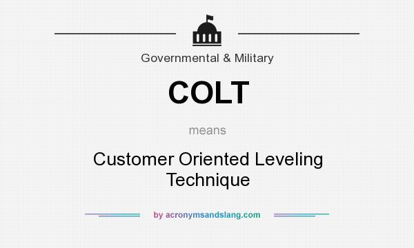 What does COLT mean? It stands for Customer Oriented Leveling Technique
