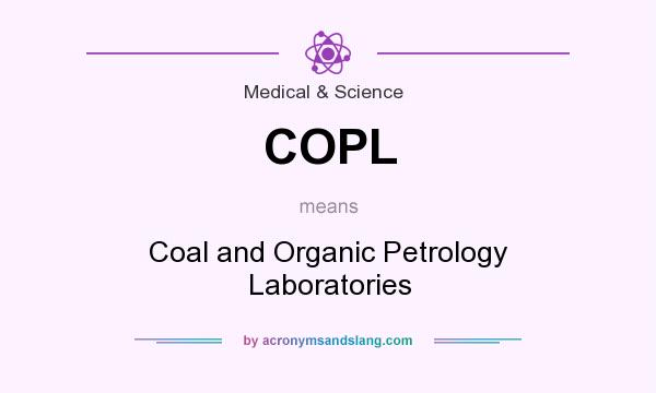 What does COPL mean? It stands for Coal and Organic Petrology Laboratories