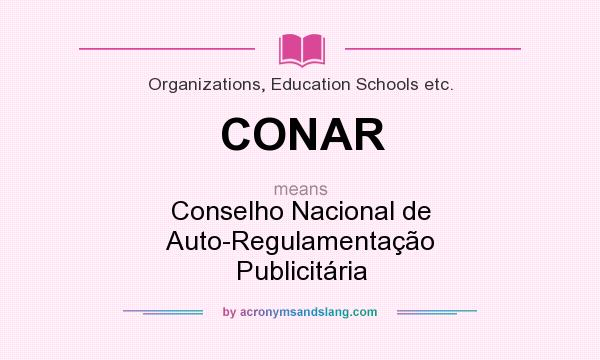 What does CONAR mean? It stands for Conselho Nacional de Auto-Regulamentação Publicitária
