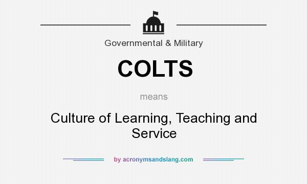 What does COLTS mean? It stands for Culture of Learning, Teaching and Service