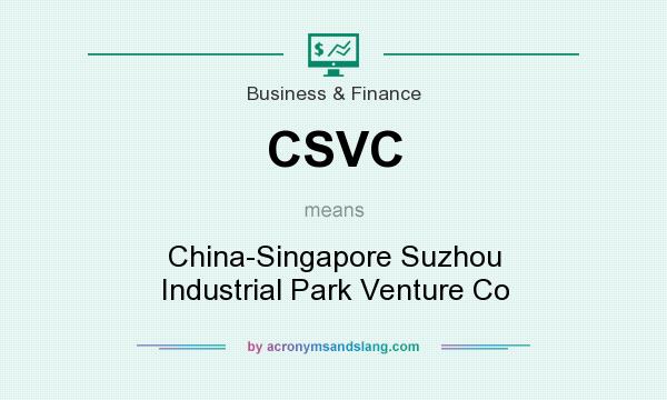 What does CSVC mean? It stands for China-Singapore Suzhou Industrial Park Venture Co